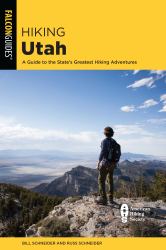 Hiking Utah : A Guide to Utah's Greatest Hiking Adventures