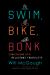 Swim, Bike, Bonk : Confessions of a Reluctant Triathlete