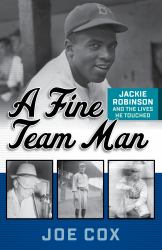 A Fine Team Man : Jackie Robinson and the Lives He Touched