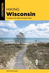 Hiking Wisconsin : A Guide to the State's Greatest Hikes