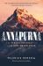 Annapurna : The First Conquest of an 8,000-Meter Peak