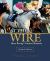 At the Wire : Horse Racing's Greatest Moments