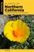 Plants of Northern California : A Field Guide to Plants West of the Sierra Nevada