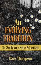 An Evolving Tradition : The Child Ballads in Modern Folk and Rock