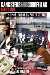 Gangsters and Goodfellas : The Mob, Witness Protection, and Life on the Run