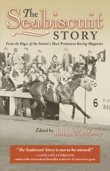 The Seabiscuit Story : From the Pages of the Nation's Most Prominent Racing Magazine