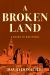 A Broken Land : A Roads To War Novel