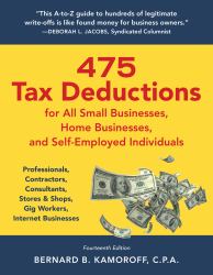 475 Tax Deductions for All Small Businesses, Home Businesses, and Self-Employed Individuals : Professionals, Contractors, Consultants, Stores and Shops, Gig Workers, Internet Businesses