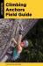 Climbing Anchors Field Guide : Climbing Anchors Field Guide