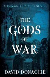 The Gods of War : A Roman Republic Novel Volume 3