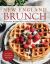 New England Brunch : Seasonal Midday Meals for Leisurely Weekends