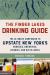 The Finger Lakes Drinking Guide : The Ultimate Companion to Upstate New York's Wineries, Breweries, Cideries, and Distilleries