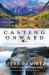 Casting Onward : Fishing Adventures in Search of America's Native Gamefish