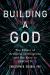 Building A God : The Ethics Of Artificial Intelligence And The Race To Control It