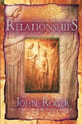 Relationships : Love, Marriage, and Spirit