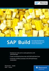 SAP Build : No-Code Development, Centralized Access, and Process Automation