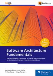 Software Architecture Fundamentals : ISAQB-Compliant Study Guide for the Certified Professional for Software Architecture-Foundation Level Exam