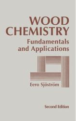 Wood Chemistry : Fundamentals and Applications