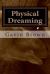 Physical Dreaming