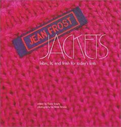 Jean Frost Jackets : Fabric, Fit, and Finish for Today's Knits