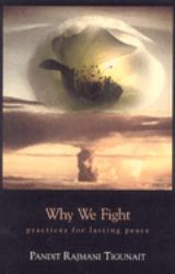 Why We Fight : Practices for Lasting Peace