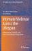 Intimate Violence Across the Lifespan : Interpersonal, Familial, and Cross-Generational Perspectives