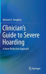 Clinician's Guide to Severe Hoarding : A Harm Reduction Approach