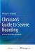 Clinician's Guide to Severe Hoarding : A Harm Reduction Approach