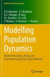 Modelling Population Dynamics : Model Formulation, Fitting and Assessment Using State-Space Methods