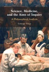 Science, Medicine, and the Aims of Inquiry : A Philosophical Analysis