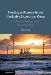 Finding a Balance in the Exclusive Economic Zone : Conflict and Stability in the Law of the Sea