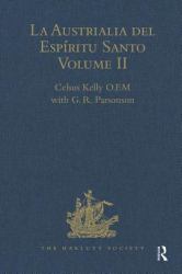 La Austrialia Del Espíritu Santo : Volume II: the Journal of Fray Martin de Munilla O. F. M. and Other Documents Relating to the Voyage of Pedro Fernández de Quirós to the South Sea (1605-1606) and the Franciscan Missionary Plan (1617-1627)