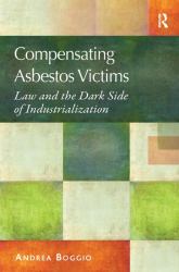 Compensating Asbestos Victims : Law and the Dark Side of Industrialization