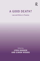 A Good Death? : Law and Ethics in Practice