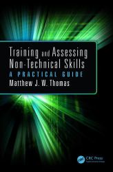 Training and Assessing Non-Technical Skills : A Practical Guide