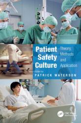 Patient Safety Culture : Theory, Methods and Application