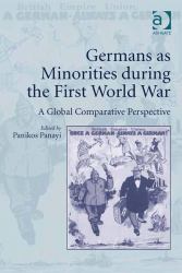 Germans As Minorities During the First World War : A Global Comparative Perspective