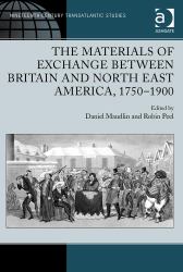 The Materials of Exchange Between Britain and North East America, 1750-1900