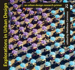 Explorations in Urban Design : An Urban Design Research Primer