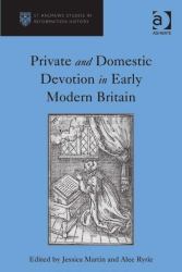 Private and Domestic Devotion in Early Modern Britain