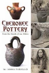 Cherokee Pottery : From the Hands of Our Elders