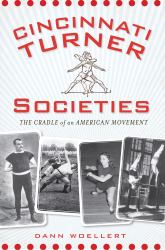 Cincinnati Turner Societies : The Cradle of an American Movement