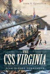 The Css Virginia : Sink Before Surrender