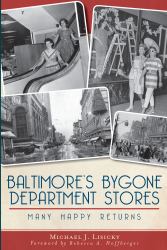 Baltimore's Bygone Department Stores : Many Happy Returns