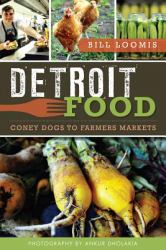 Detroit Food : Coney Dogs to Farmers Markets