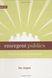 Emergent Publics : An Essay on Social Movements and Democracy