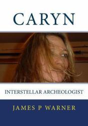 Caryn : Interstellar Archeologist