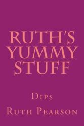 Ruth's Yummy Stuff : Dips