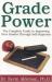 Grade Power : The Complete Guide to Improving Your Grades Through Self-Hypnosis