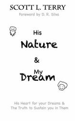 His Nature and My Dream : His Heart for You Dreams and the Truth to Sustain You in Them